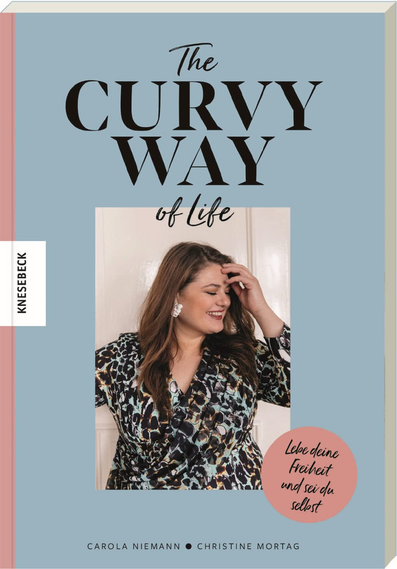 The Curvy Way of Life - Live your freedom and be yourself - book by Carola Niemann and Christine Mortag